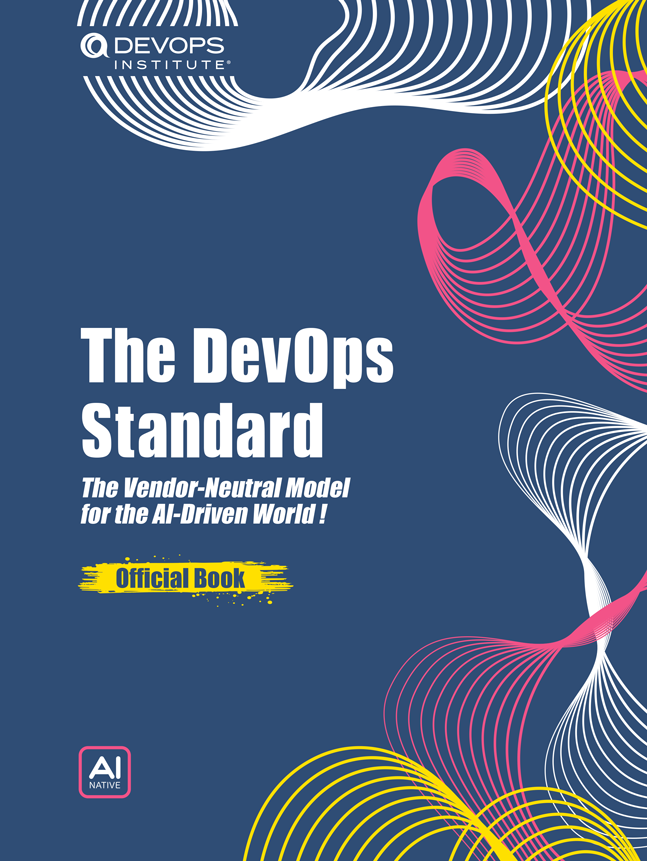 The DevOps Standard — The Vendor-Neutral Model for the AI-Driven World, the official DevOps Institute book